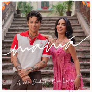 MARIO BAUTISTA Y KIM LOAIZA ESTRENAN “MAMÁ”
