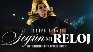 Grupo Firme – Según Mi Reloj