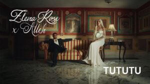Elena Rose & Alleh – TUTUTU