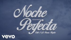 Calle 24 y Fuerza Regida – Noche Perfecta