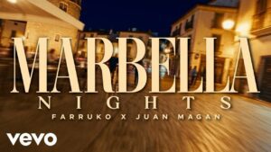 Farruko y Juan Magán – MARBELLA NIGHTS