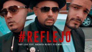 Toby Love ft. Bachata Heightz & Kewin Cosmos – Reflejo (Official Video)