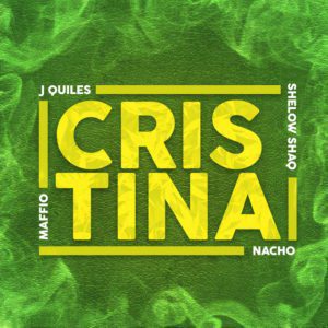 Maffio, Justin Quiles, Nacho Feat. Shelow Shaq – Cristina (Acapellal)