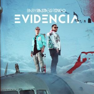Baby Rasta y Gringo – Evidencia