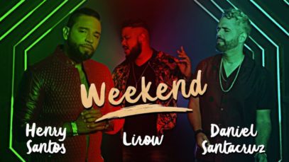Henry Santos, Daniel Santacruz, Lirow – Weekend (Official Video)
