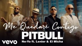Pitbull, Ne-Yo ft. Lenier, El Micha – Me Quedaré Contigo (Official Video)