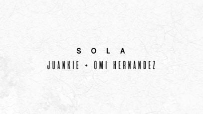 Juankie x Omi Hernandez – Sola