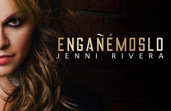 Jenni Rivera – Engañemoslo