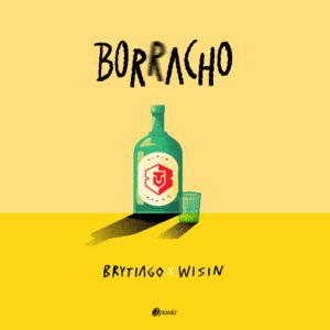 Brytiago Ft. Wisin – Borracho