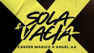 Casper Magico x Anuel AA – Sola Y Vacia