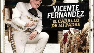 Vicente Fernandez – El Caballo de Mi Padre