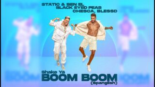 Static y Ben El Tavori Ft. Black Eyed Peas, Chesca y Blessd – Shake Ya Boom Boom (Spanglish)