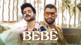 Camilo, Gusttavo Lima – BEBÊ (Official Video)