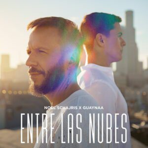 Noel Schajris estrena su nuevo sencillo “Entre Las Nubes” con el artista puertorriqueño Guayna
