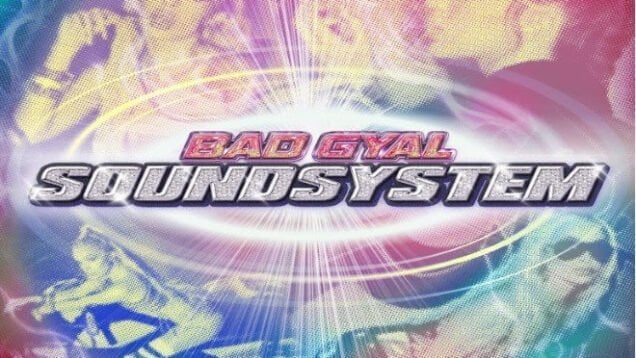 BAD GYAL SOUND SYSTEM THE FINAL RELEASES