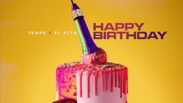 Tempo x El Alfa – Happy Birthday