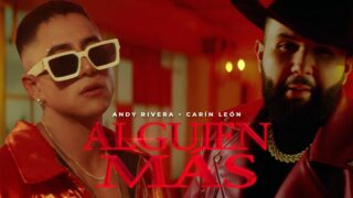 Andy Rivera, Carin Leon – Alguien Más Remix [Official Video]