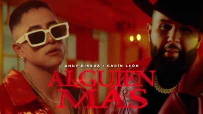 Andy Rivera, Carin Leon – Alguien Más Remix [Official Video]