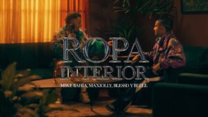 Mike Bahía, Maxiolly, Blessd – Ropa Interior (feat. Beéle) [Video Oficial]