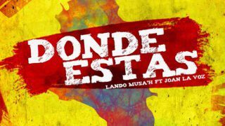 Lando Musah ft. Joan La Voz – Donde Estas