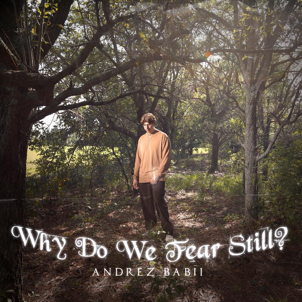 ANDREZ BABII LANZA SU PRIMER EP DE REGGAETÓN CRISTIANO “WHY DO WE FEAR ...