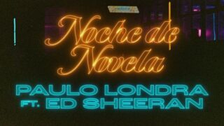 paulo londra noche de novela (feat. ed sheeran)