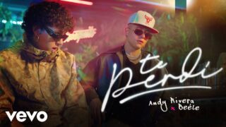 Andy Rivera x Beéle – Te Perdí (Official Video)