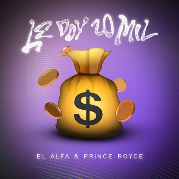 L Alfa Y Prince Royce Le Doy 20 Mil