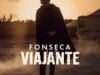 FONSECA estrena el video de su canción “EN VIVO Y EN DIRECTO” tema incluido en su álbum VIAJANTE