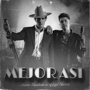 MARIO BAUTISTA UNE FUERZAS CON ADRIEL FAVELA EN SU NUEVO SENCILLO “MEJOR ASÍ”