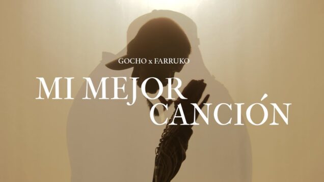 Gocho x Farruko – Mi Mejor Canción (Video Oficial)