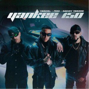 YANDEL ANUNCIA ESPECTACULAR REMIX JUNTO A  FEID Y DADDY YANKEE TITULADO YANKEE 150