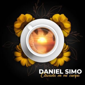 Daniel Simó – Clavada En Mi Cuerpo (Letra)