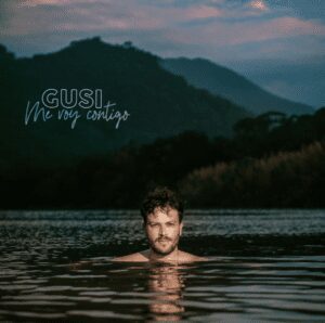 GUSI PRESENTA SU CANCIÓN Y VIDEO “ME VOY CONTIGO”