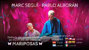 Marc Seguí, Pablo Alborán – Mariposas (Video Oficial)