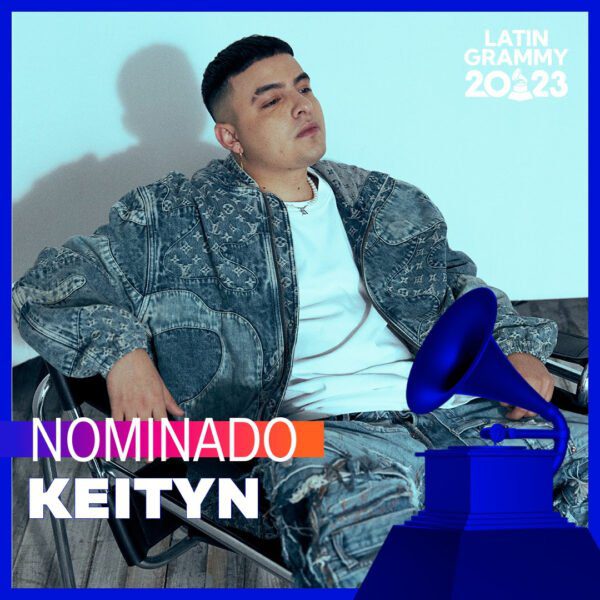 Keityn Recibe 7 Nominaciones A Los Latin Grammy 2023