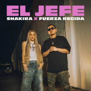 SHAKIRA Y FUERZA REGIDA LANZAN EL JEFE