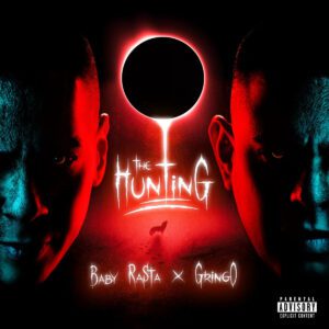 BABY RASTA & GRINGO SALEN A “THE HUNTING”