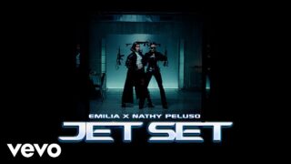 Emilia Y NATHY PELUSO – JET_Set.mp3 (Video)