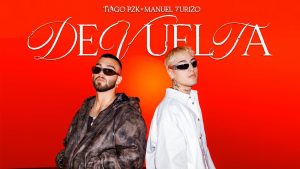 Tiago PZK y Manuel Turizo – De Vuelta (Letra y Video)