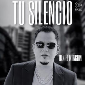 Daniel Monción estrena su nuevo sencillo “Tu Silencio”