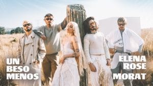 Elena Rose Y Morat – Un Beso Menos (Video + Lyrics)