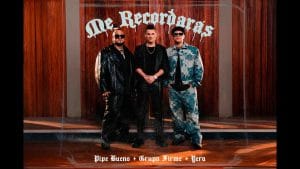 PIPE BUENO ESTRENA “ME RECORDARÁS” JUNTO A GRUPO FIRME Y YERA