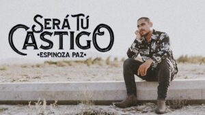 Espinoza Paz – Será Tú Castigo | Letras + Video