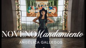 Angelica Gallegos – Noveno Mandamiento