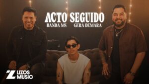 Banda MS y Gera Demara – Acto Seguido