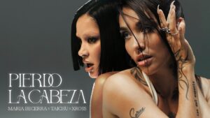 Maria Becerra y TAICHU y XROSS – Pierdo la Cabeza