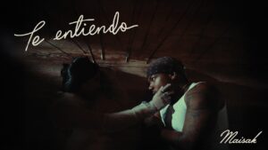 Maisak – Te Entiendo