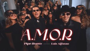 Pipe Bueno y Luis Alfonso – A.M.O.R