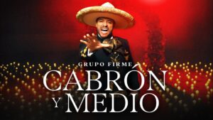 Grupo Firme – Cabrón Y Medio